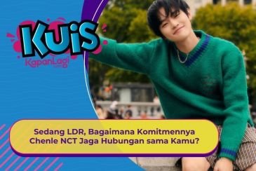 [KUIS KOREA] Sedang LDR, Bagaimana Komitmennya Chenle NCT DREAM Jaga Hubungan sama Kamu?