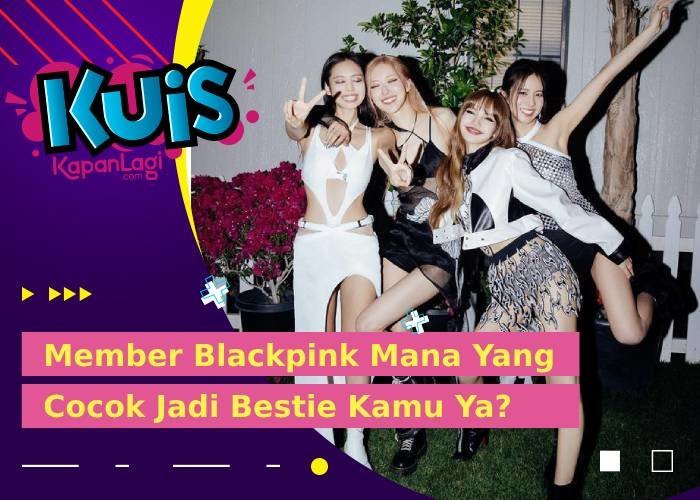 [KUIS KOREA] Penyebar Energi Positif, Kira-kira Siapa Member Blackpink Yang Akan Jadi Bestie Kamu?