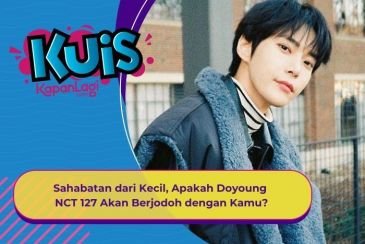[KUIS KOREA] Sahabatan dari Kecil, Apakah Doyoung NCT 127 Akan Berjodoh dengan Kamu?