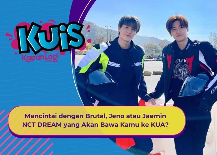 [KUIS KOREA] Mencintai dengan Brutal, Jeno atau Jaemin NCT DREAM yang Akan Bawa Kamu ke KUA?