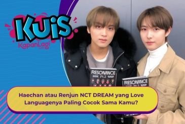 [KUIS KOREA] Cek Yuk, Haechan atau Renjun NCT DREAM yang Punya Love Language Paling Cocok Sama Kamu?