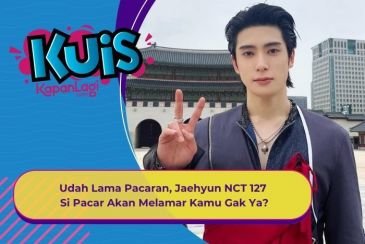 [KUIS KOREA] Udah Lama Pacaran, Jaehyun NCT 127 Si Pacar Akan Melamar Kamu Gak Ya?