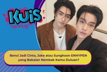 [KUIS KOREA] Benci Jadi Cinta, Jake atau Sunghoon ENHYPEN yang Bakalan Nembak Kamu Duluan?