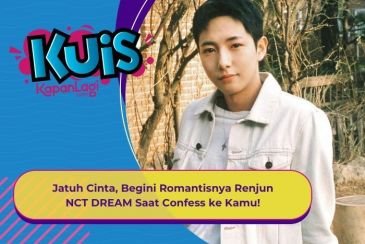 [KUIS KOREA] Cinta Pandangan Pertama, Begini Romantisnya Renjun NCT DREAM Saat Confess ke Kamu!