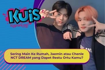 [KUIS KOREA] Sering Main Ke Rumah, Jaemin atau Chenle NCT DREAM yang Dapet Restu Ortu Kamu?