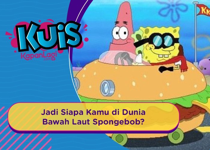 Kalau Masuk ke Dunia Spongebob, Kira-kira Kamu Lebih Cocok Jadi Siapa ya?