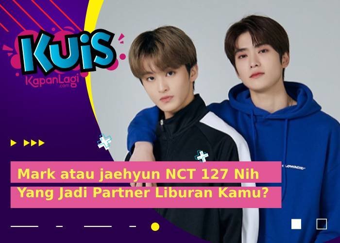 Diajak Liburan Akhir Tahun Bareng Mark dan Jaehyun NCT 127, Siapa Yang Kamu Pilih Untuk Jalan?