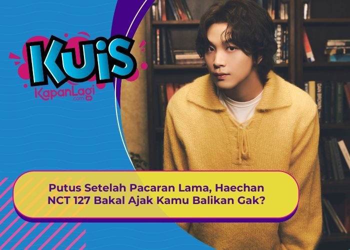 [KUIS KOREA] Putus Setelah Pacaran Lama, Haechan NCT 127 Bakal Ajak ...