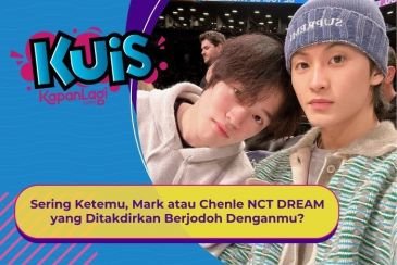 [KUIS KOREA] Sering Ketemu, Mark atau Chenle NCT DREAM yang Ditakdirkan Berjodoh Denganmu?