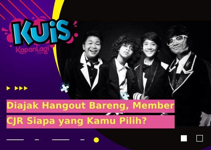 Diajak Hangout Sama Idola Masa Kecilmu, Ex Member CJR Siapa yang Jadi Jodohmu?