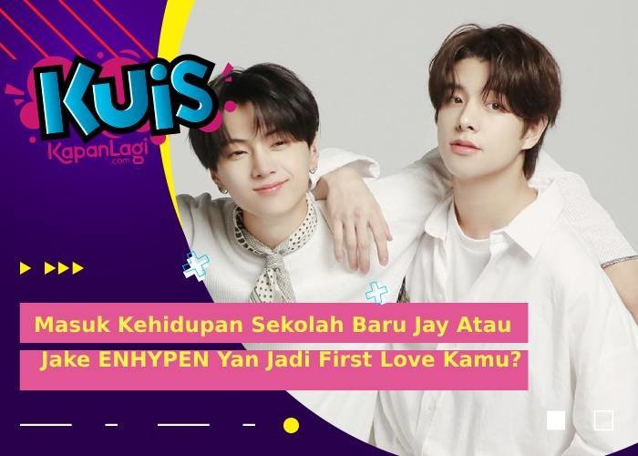 Jadi Murid Baru di Sekolah, Jay atau Jake Enhypen Yang Jadi First Love Kamu Ya?