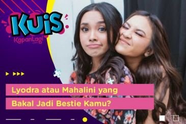 Lyodra atau Mahalini, Lewat Kuis Ini Kamu Bakal Tau Siapa yang Sering Nemenin Kamu Hangout Bareng