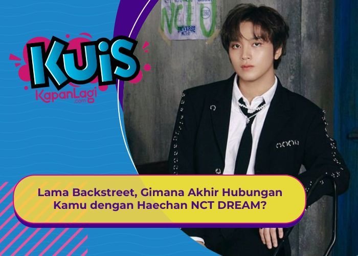 [KUIS KOREA] Lama Backstreet, Gimana Akhir Hubungan Kamu dengan Haechan NCT DREAM?