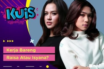 Kalau Kamu Jadi Manager Artis, Bakal Kerja Bareng Raisa Atau Isyana?
