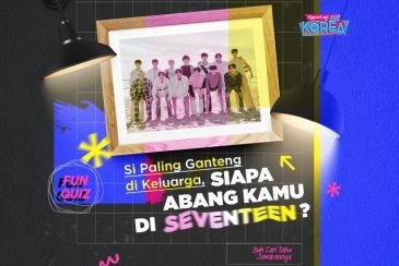 [KUIS KOREA] Si Paling Ganteng di Keluarga, Siapa Abang Kamu di SEVENTEEN?