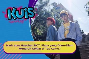 [KUIS KOREA] Mark atau Haechan NCT, Siapa yang Diam-Diam Menaruh Coklat di Tas Kamu?