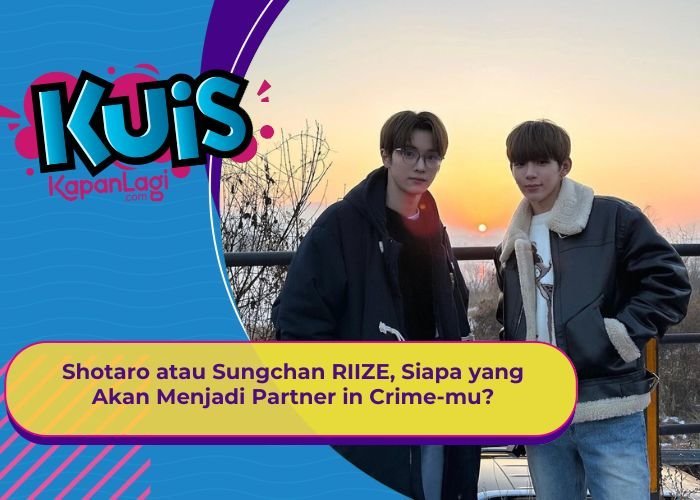 [KUIS KOREA] Shotaro atau Sungchan RIIZE, Siapa yang Akan Menjadi Partner in Crime-mu?