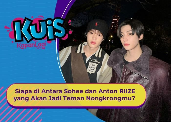 [KUIS KOREA] Siapa di Antara Sohee dan Anton RIIZE yang Akan Jadi Teman Nongkrongmu?