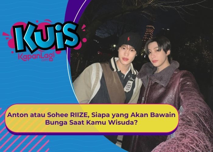 [KUIS KOREA] Anton atau Sohee RIIZE, Siapa yang Akan Bawain Bunga Saat Kamu Wisuda?