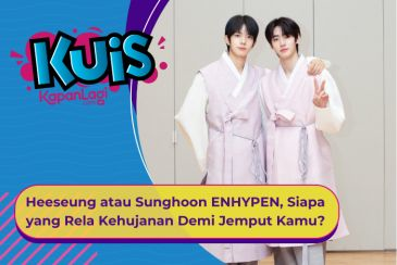 [KUIS KOREA] Heeseung atau Sunghoon ENHYPEN, Siapa yang Rela Kehujanan Demi Jemput Kamu?