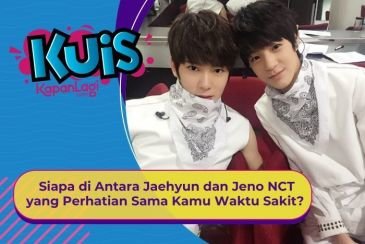 [KUIS KOREA] Sakit Karena Kehujanan, Siapa di Antara Jaehyun dan Jeno NCT yang Perhatian Sama Kamu?