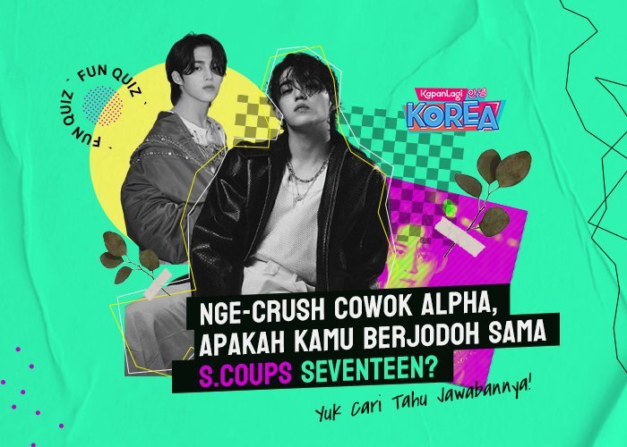 [KUIS KOREA] Nge-crush Cowok Alpha, Apakah Kamu Berjodoh Sama S.Coups SEVENTEEN?