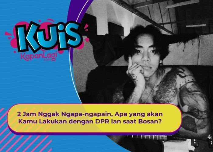 [KUIS KOREA] 2 Jam Nggak Ngapa-ngapain, Apa yang akan Kamu Lakukan dengan DPR Ian saat Bosan?