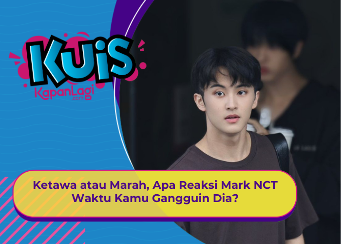 [KUIS KOREA] Ketawa atau Marah, Apa Reaksi Mark NCT Waktu Kamu Gangguin Dia?