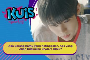[KUIS KOREA] Ada Barang Kamu yang Ketinggalan, Apa yang Akan Dilakukan Shotaro RIIZE?