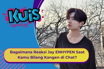 [KUIS KOREA] Lama Nggak Ketemu, Bagaimana Reaksi Jay ENHYPEN Saat Kamu Bilang Kangen di Chat?
