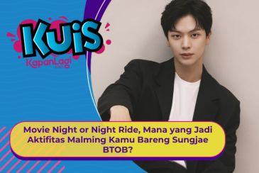 [KUIS KOREA] Movie Night or Night Ride, Mana yang Jadi Aktivitas Malming Kamu Bareng Sungjae BTOB?