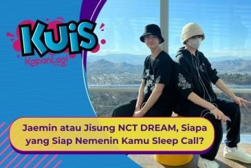 [KUIS KOREA] Jaemin atau Jisung NCT DREAM, Siapa yang Siap Nemenin Kamu Sleep Call?
