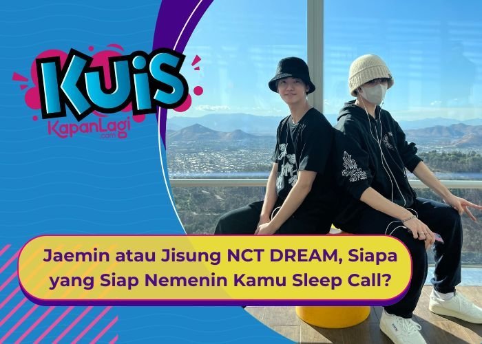 [KUIS KOREA] Jaemin atau Jisung NCT DREAM, Siapa yang Siap Nemenin Kamu Sleep Call?