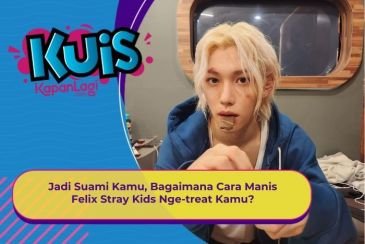 [KUIS KOREA] Jadi Suami Kamu, Bagaimana Cara Manis Felix Stray Kids Nge-treat Kamu?