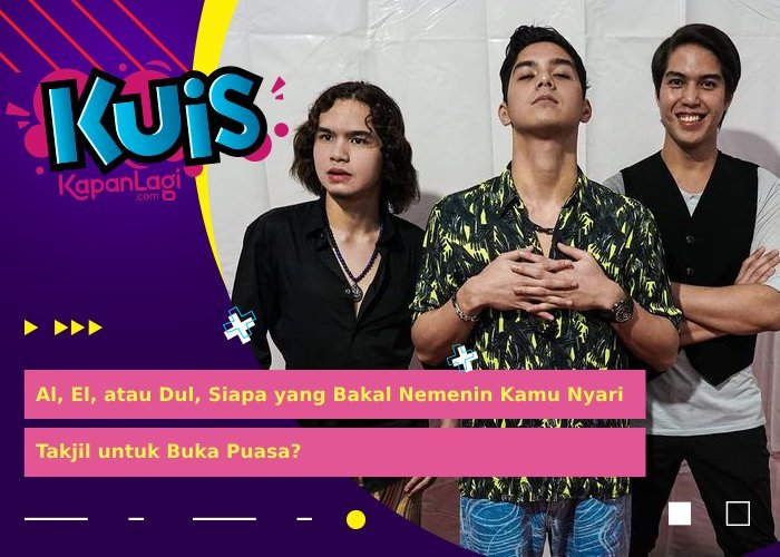 Al, El, atau Dul, Siapa yang Bakal Nemenin Kamu Nyari Takjil untuk Buka Puasa?