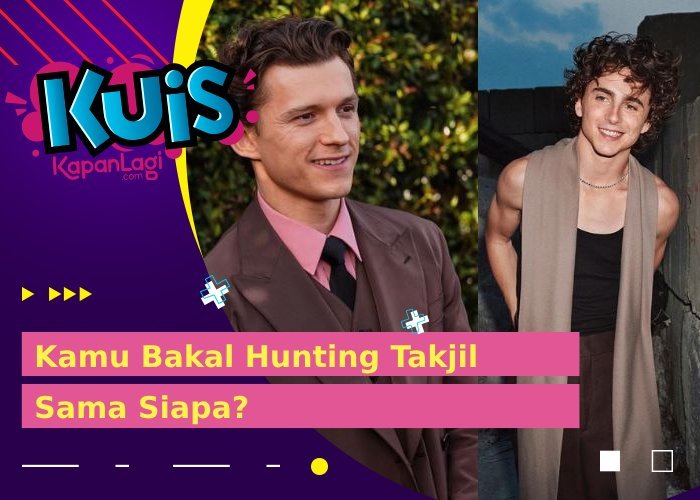 Timothee Chalamet atau Tom Holland: Siapa yang Bakal Nemenin Kamu Hunting Takjil?