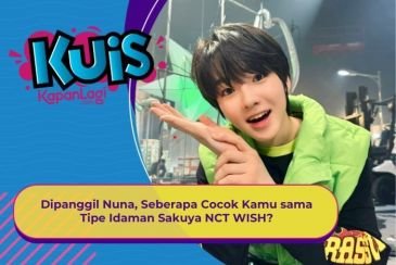 [KUIS KOREA] Dipanggil Nuna, Seberapa Cocok Kamu sama Tipe Idaman Sakuya NCT WISH?