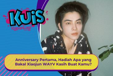 [KONTEN KOREA] Anniversary Pertama, Hadiah Apa yang Bakal Xiaojun WAYV Kasih Buat Kamu?