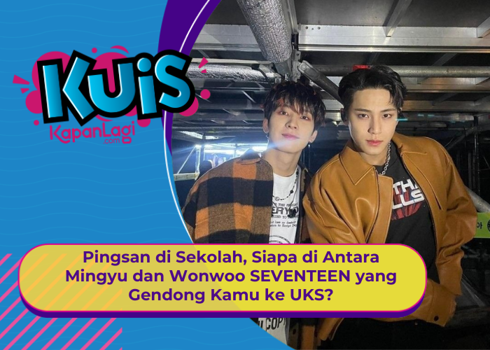 [KUIS KOREA] Kamu Pingsan, Mingyu atau Wonwoo SEVENTEEN yang Bakal Gendong Kamu ke UKS?