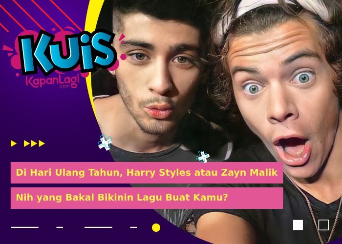 Harry Styles atau Zayn Malik, Siapa yang Bakal Bikinin Lagu Buat Kado Ulang Tahun Kamu?