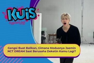 [KUIS KOREA] Gengsi Buat Balikan, Gimana Modusnya Jaemin NCT DREAM Saat Berusaha Deketin Kamu Lagi?