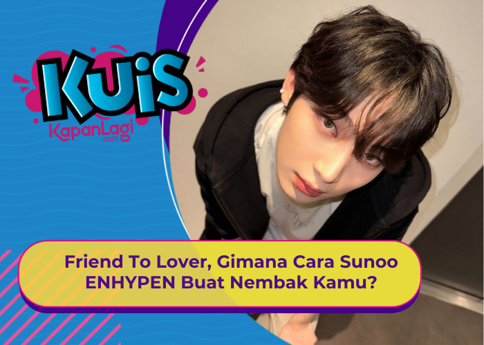 [KONTEN KOREA] Friend To Lover, Gimana Cara Sunoo ENHYPEN Buat Nembak Kamu?
