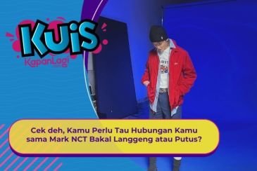 [KUIS KOREA] Cek deh, Kamu Perlu Tau Hubungan Kamu sama Mark NCT Bakal Langgeng atau Putus?