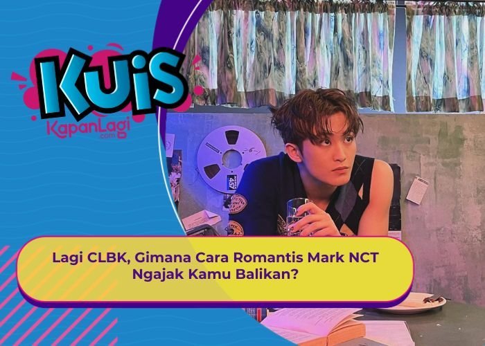 [KUIS KOREA] Lagi CLBK, Gimana Cara Romantis Mark NCT Ngajak Kamu Balikan?