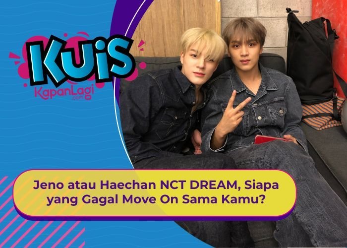 [KUIS KOREA] Jeno atau Haechan NCT DREAM, Siapa yang Gagal Move On Sama Kamu?