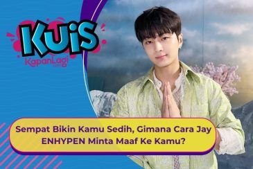 [KUIS KOREA] Sempat Bikin Kamu Sedih, Gimana Cara Jay ENHYPEN Minta Maaf ke Kamu?