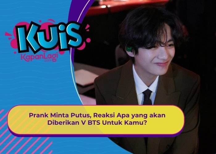 [KUIS KOREA] Prank Minta Putus, Reaksi Apa yang akan Diberikan V BTS Untuk Kamu?
