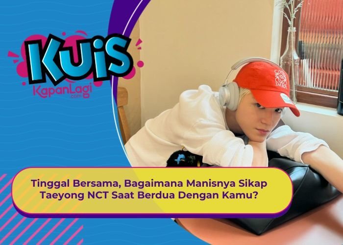 [KUIS KOREA] Tinggal Bersama, Bagaimana Manisnya Sikap Taeyong NCT Saat Berdua Dengan Kamu?