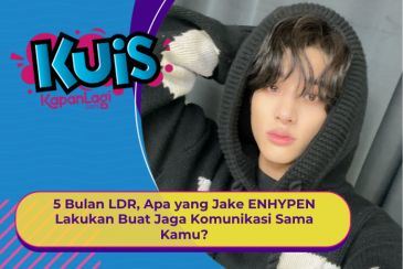 [KUIS KOREA] 5 Bulan LDR, Apa yang Jake ENHYPEN Lakukan Buat Jaga Komunikasi Sama Kamu?