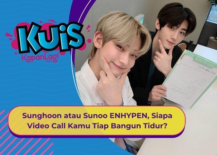 [KUIS KOREA] Sunghoon atau Sunoo ENHYPEN, Siapa yang Rajin Video Call Kamu Tiap Bangun Tidur?